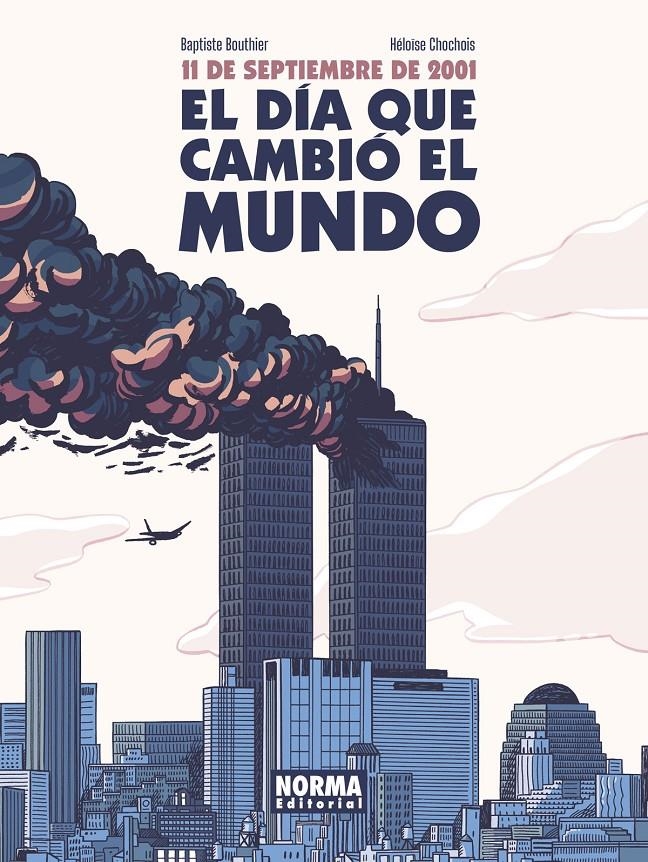 11 DE SEPTIEMBRE DE 2001, EL DÍA QUE CAMBIÓ EL MUNDO | 9788467946864 | JERRY BOUTHIER - HÉLOÏSE CHOCHOIS | Universal Cómics