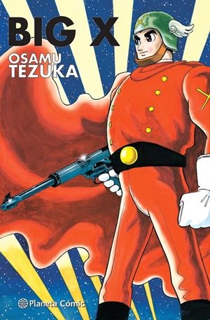 BIBLIOTECA TEZUKA, BIG X | 9788413418056 | OSAMU TEZUKA | Universal Cómics