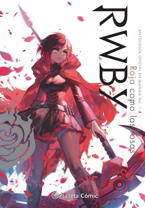 RWBY ANTHOLOGY # 01 ROJA COMO LAS ROSAS | 9788413417622 | ROOSTER TEETH PRODUCTIONS - MONTY OUM | Universal Cómics