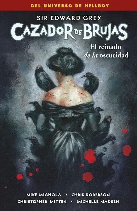 CAZADOR DE BRUJAS # 06 EL REINADO DE LA OSCURIDAD | 9788467946727 | MIKE MIGNOLA - CHRIS ROBERSON - CHRISTOPHER MITTEN - MICHELLE MADSEN | Universal Cómics