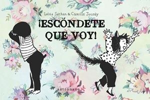 ¡ESCÓNDETE QUE VOY! | 9788467946833 | LOLITA SÉCHAN, - CAMILLE JOURDY