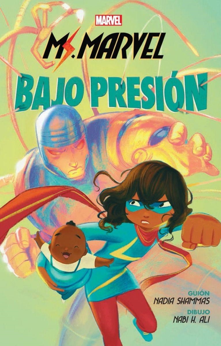 MS.MARVEL BAJO PRESIÓN | 9788411010504 | NADIA SHAMMAS - NABI H. ALI | Universal Cómics