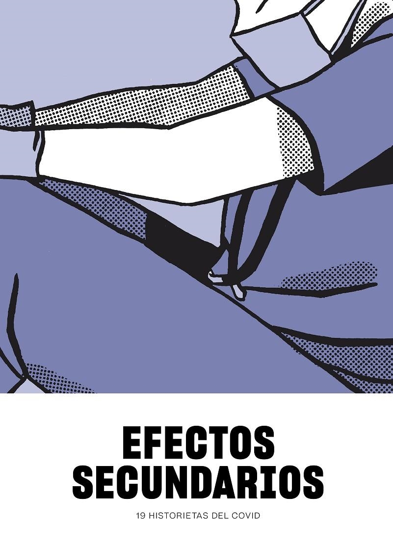 EFECTOS SECUNDARIOS, 19 HISTORIETAS DEL COVID | 9788418215933 | ALFONSO ZAPICO - AMAIA ARRAZOLA - ANA GALVAÑ - ANA ONCINA - ANTONIA SANTOLAYA - CARLA BERROCAL | Universal Cómics