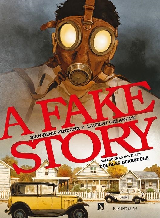 A FAKE STORY | 9788418309199 | LAURENT GALANDON - JEAN-DENIS PENDANX - DOUGLAS BURROUGHS | Universal Cómics
