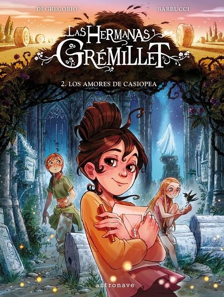 LAS HERMANAS GREMILLET # 02 LOS AMORES DE CASIOPEA | 9788467946956 | ALESSANDRO BARBUCCI - GIOVANNI DI GREGORIO | Universal Cómics