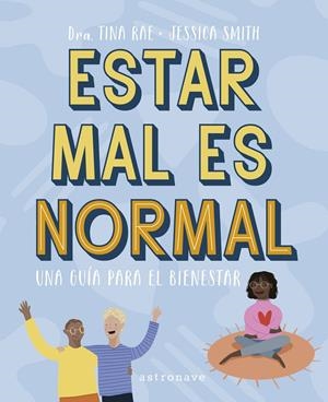 ESTAR MAL ES NORMAL, UNA GUÍA PARA EL BIENESTAR | 9788467945645 | TINA RAE - JESSICA SMITH | Universal Cómics