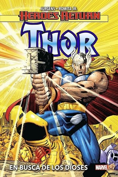 HEROES RETURN THOR # 01 EN BUSCA DE LOS DIOSES | 9788411011693 | DAN JURGENS - JOHN ROMITA JR. - JOHN BUSCEMA- HOWARD MACKIE | Universal Cómics