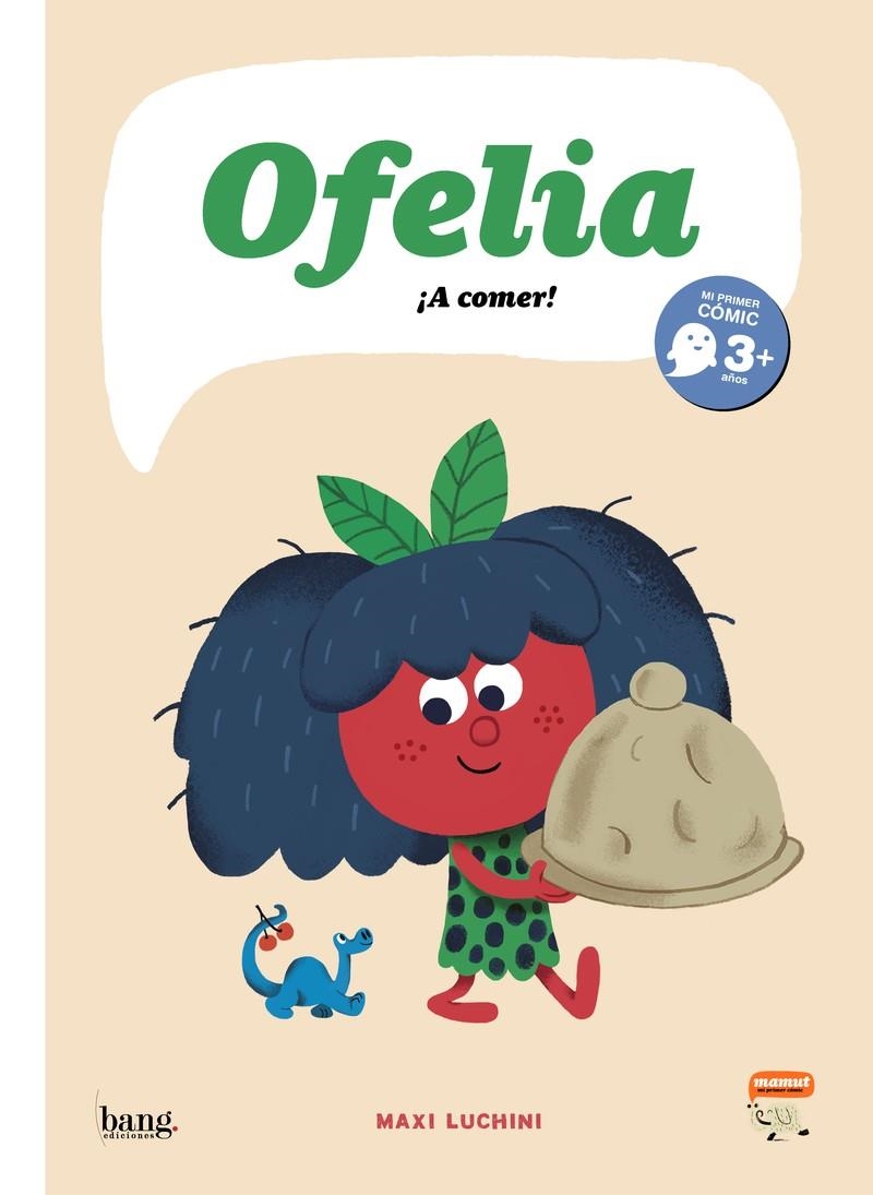 OFELIA, ¡A COMER! | 9788417178895 | MAXI LUCHINI | Universal Cómics