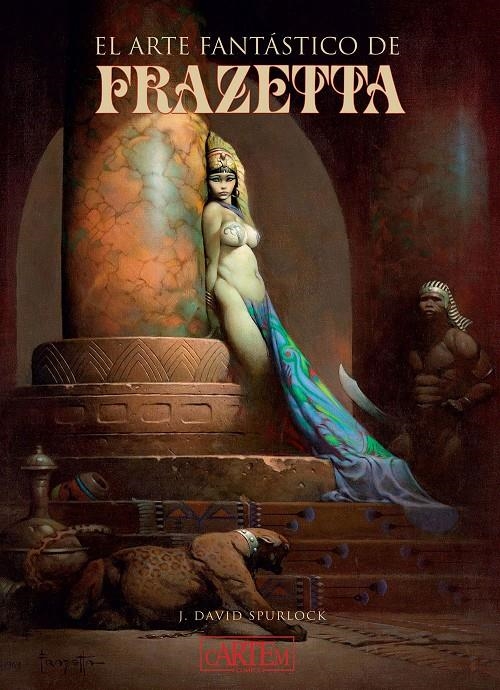 EL ARTE FANTÁSTICO DE FRAZETTA | 9788412358544 | J. DAVID SPURLOCK - FRANK FRAZETTA