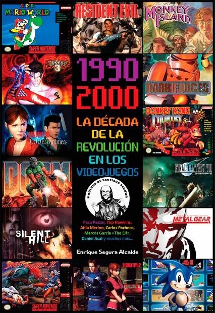 1990-2000 LA DÉCADA DE LA REVOLUCIÓN EN LOS VIDEOJUEGOS | 9788418898068 | ENRIQUE SEGURA ALCALDE  | Universal Cómics