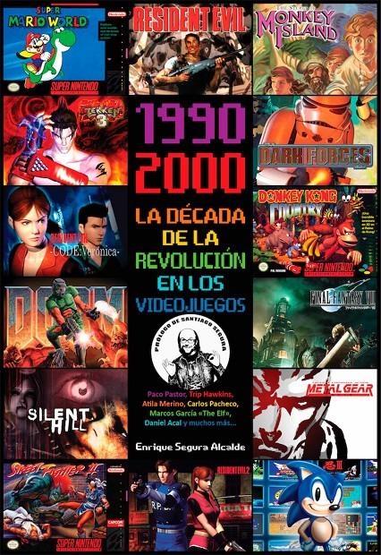 1990-2000 LA DÉCADA DE LA REVOLUCIÓN EN LOS VIDEOJUEGOS | 9788418898068 | ENRIQUE SEGURA ALCALDE | Universal Cómics