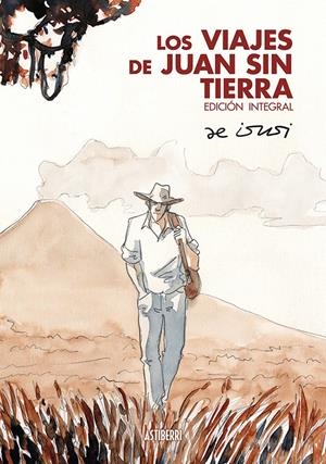 LOS VIAJES DE JUAN SIN TIERRA INTEGRAL | 9788418215711 | JAVIER DE ISUSI | Universal Cómics