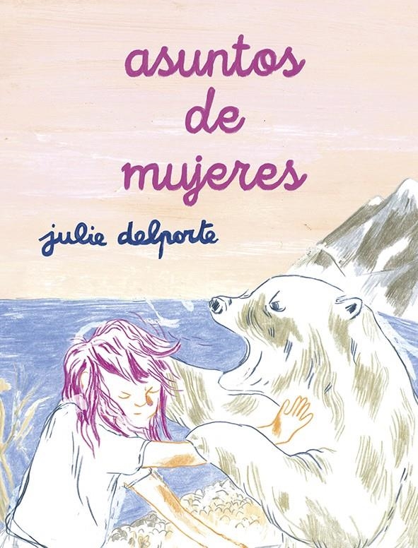 ASUNTOS DE MUJERES | 9788418215766 | JULIE DELPORTE | Universal Cómics