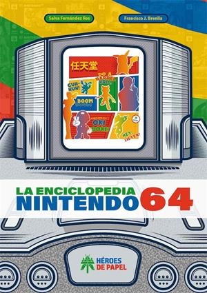 LA ENCICLOPEDIA NINTENDO 64 | 9788417649845 | SALVA FERNÁNDEZ - FRAN J. BRENLLA | Universal Cómics