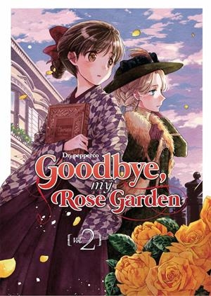 GOODBYE, MY ROSE GARDEN # 02 | 9788418776038 | DR. PEPPERCO | Universal Cómics