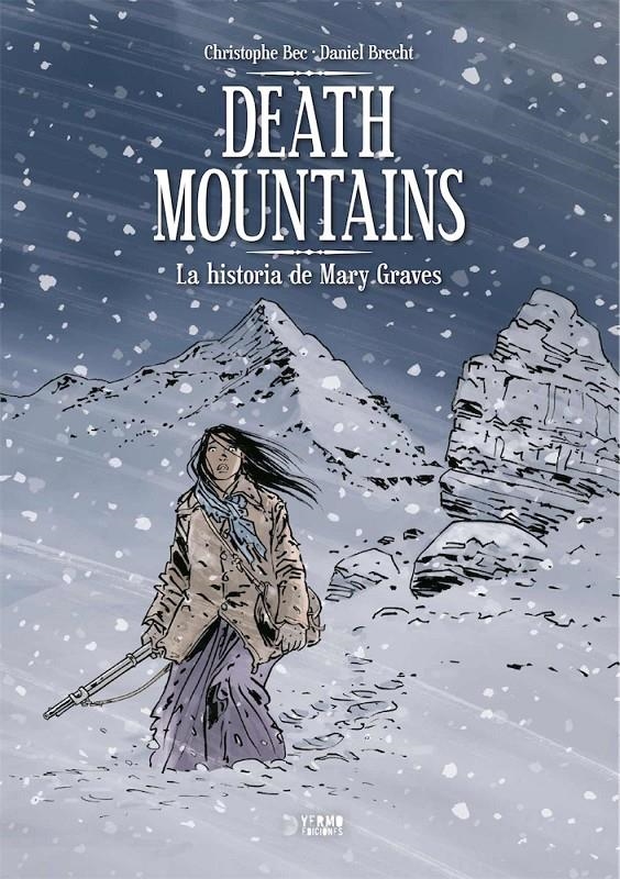 DEATH MOUNTAINS, LA HISTORIA DE MARY GRAVES | 9788418776151 | DANIEL BRECHT - CHRISTOPHE BEC 