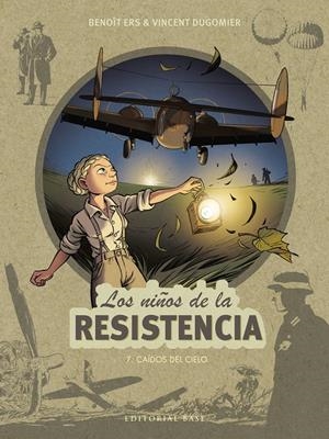 LOS NIÑOS DE LA RESISTENCIA # 07 CAÍDOS DEL CIELO | 9788418715242 | BENOIT ERS - VINCENT DUGOMIER | Universal Cómics