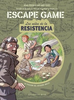LOS NIÑOS DE LA RESISTENCIA ESCAPE GAME | 9788418715181 | BENOIT ERS - VINCENT DUGOMIER - RÉMI PRIEUR - MÉLANIE VIVES | Universal Cómics