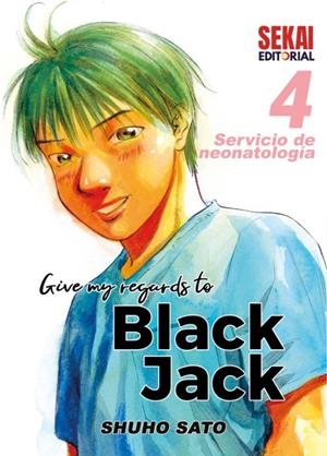 GIVE MY REGARDS TO BLACK JACK # 04 SERVICIO DE NEONATOLOGÍA 2 | 9788412393088 | SHUHO SATO