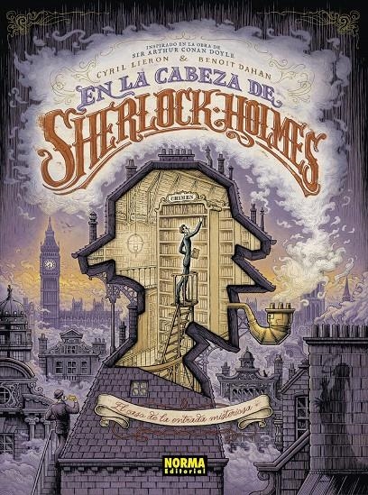 EN LA CABEZA DE SHERLOCK HOLMES,  EL CASO DE LA ENTRADA MISTERIOSA | 9788467947458 | CYRIL LIÉRON - BENOIT DAHANNOVETAT | Universal Cómics