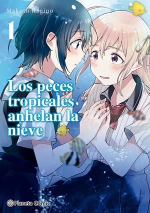 LOS PECES TROPICALES ANHELAN LA NIEVE # 01 | 9788413426020 | MAKOTO HAGINO | Universal Cómics
