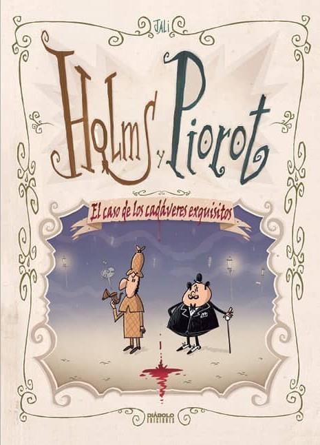 HOLMS Y PIOROT EL CASO DE LOS CADAVERES EXQUISITOS | 9788418320514 | JALI | Universal Cómics