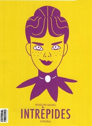 INTRÈPIDES INTEGRAL EDICIÓ EN CATALÀ | 9788412426106 | PENELOPE BAGIEU | Universal Cómics