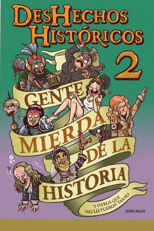 DESHECHOS HISTÓRICOS # 02 GENTE MIERDA DE LA HISTÓRIA | 9788418419362 | DON JULIO SERRANO | Universal Cómics