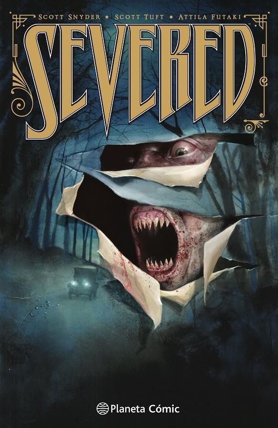 SEVERED NUEVA EDICIÓN  | 9788416543984 | SCOTT SNYDER - SCOTT TUFT - ATTILA FUTAKI | Universal Cómics