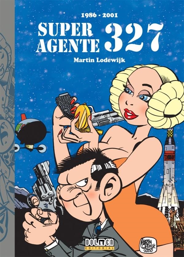 SUPER AGENTE 327 (1986-2001) | 9788418898440 | MARTIN LODEWIJK