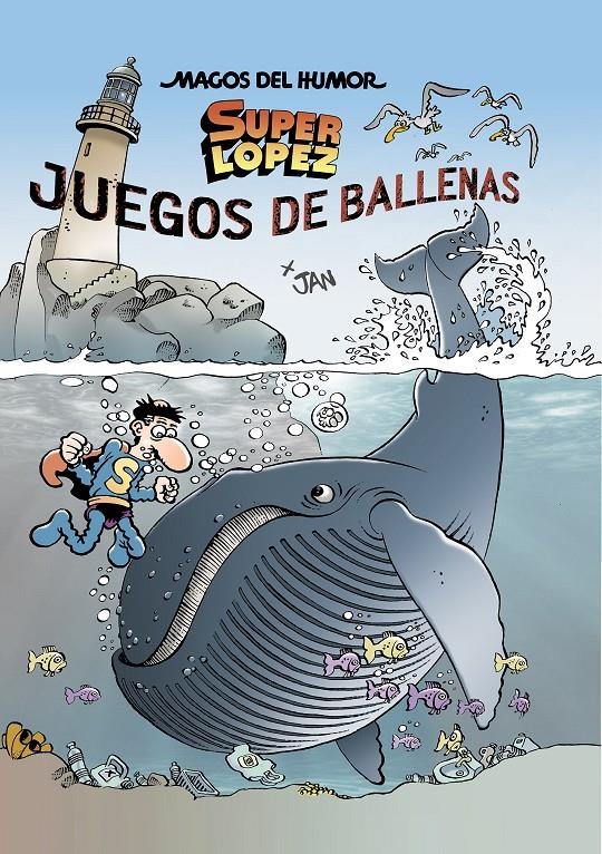 MAGOS DEL HUMOR # 212 SUPERLÓPEZ, JUEGOS DE BALLENAS | 9788402424457 | JAN | Universal Cómics