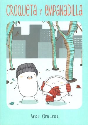 CROQUETA Y EMPANADILLA # 01 EDICIÓN DÉCIMO NOVENA | 9788418809118 | ANA ONCINA | Universal Cómics