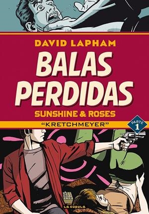 BALAS PERDIDAS SUNSHINE & ROSES # 01 KRETCHMEYER | 9788418809101 | DAVID LAPHAM | Universal Cómics
