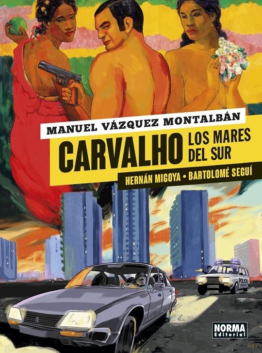 CARVALHO # 03 LOS MARES DEL SUR | 9788467948851 | HERNAN MIGOYA - BARTOLOME SEGUI - MANUJEL VÁZQUEZ MONTALBÁN | Universal Cómics