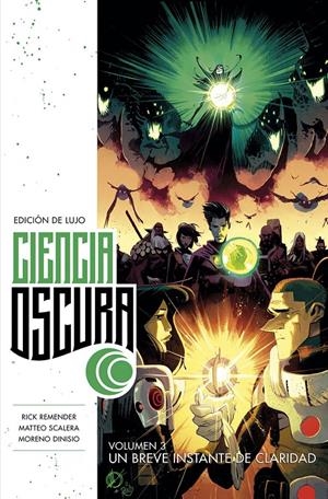 CIENCIA OSCURA EDICIÓN DE LUJO # 03 UN BREVE INSTANTE DE CLARIDAD | 9788467946949 | RICK REMENDER - MATTEO SCALERA - MORENO DINISIO | Universal Cómics