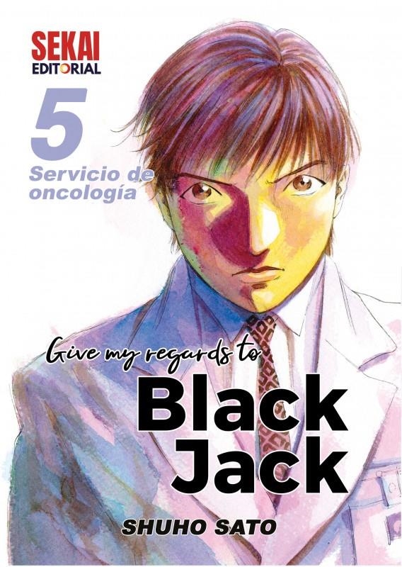 GIVE MY REGARDS TO BLACK JACK # 05 SERVICIO DE ONCOLOGÍA 1 | 9788412433647 | SHUHO SATO | Universal Cómics