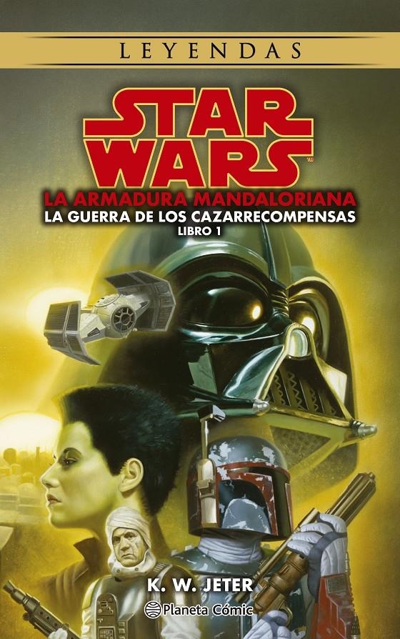 STAR WARS LEYENDAS, LAS GUERRAS DE LOS CAZARRECOMPENSAS # 01 LA ARMADURA MANDALORIANA | 9788411121460 | JETER, K.W. | Universal Cómics