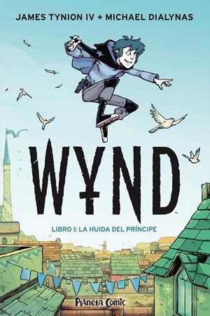 WYND # 01 LA HUIDA DEL PRÍNCIPE  | 9788491749189 | JAMES TYNION IV - MICHAEL DIALYNAS | Universal Cómics