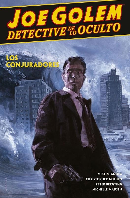 JOE GOLEM DETECTIVE DE LO OCULTO # 04 LOS CONJURADORRS | 9788467948905 | MIKE MIGNOLA - CHRISTOPHER GOLDEN - PETER BERTING - MICHELLE MADSEN