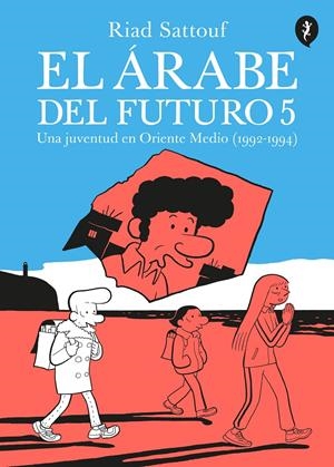 EL ÁRABE DEL FUTURO # 05 UNA JUVENTUD EN ORIENTE MEDIO (1992 - 1994) | 9788418347665 | RIAD SATTOUF | Universal Cómics