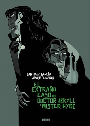 EL EXTRAÑO CASO DEL DOCTOR JEKYLL Y MISTER HYDE | 9788418909047 | ROBERT LOUIS STEVENSON - SANTIAGO GARCÍA - JAVIER OLIVARES | Universal Cómics