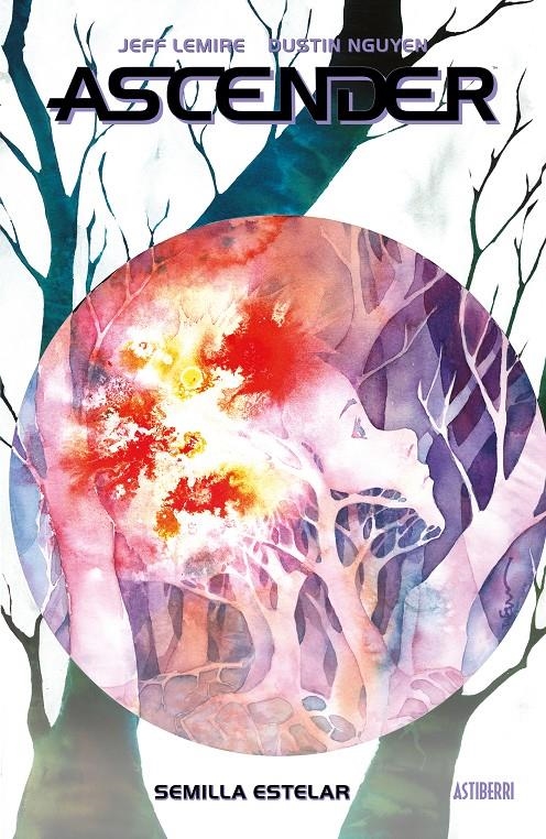 ASCENDER # 04 SEMILLA ESTELAR | 9788418909306 | DUSTIN NGUYEN - JEFF LEMIRE | Universal Cómics