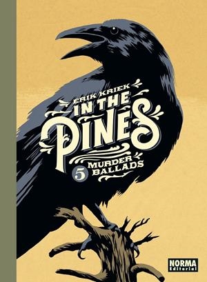 IN THE PINES, 5 MURDER BALLADS | 9788467949216 | ERIK KRIEK
