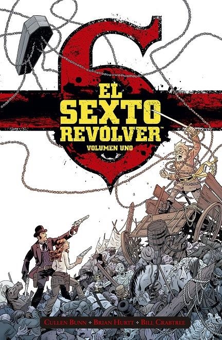 EL SEXTO REVÓLVER # 01 | 9788467949278 | CULLEN BUNN - BRIAN HURTT - BILL CRABTREE | Universal Cómics