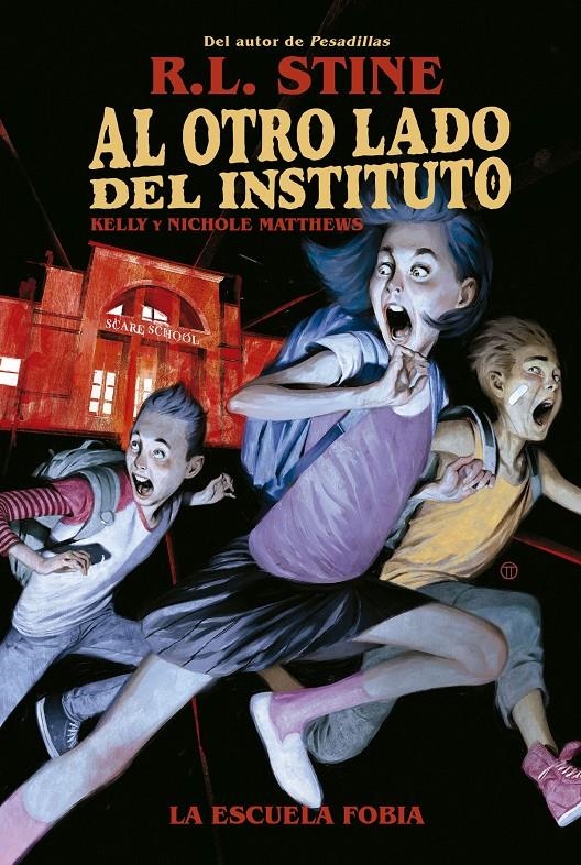 AL OTRO LADO DEL INSTITUTO # 01 LA ESCUELA FOBIA | 9788467949155 | R.L. STINE - KELLY MATTHEWS - NICHOLE MATTHEWS | Universal Cómics