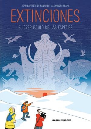 EXTINCIONES, EL CREPÚSCULO DE LAS ESPECIES | 9788412332650 | ALEXANDRE FRANC - JEAN-BAPTISTE DE PANAFIEU | Universal Cómics