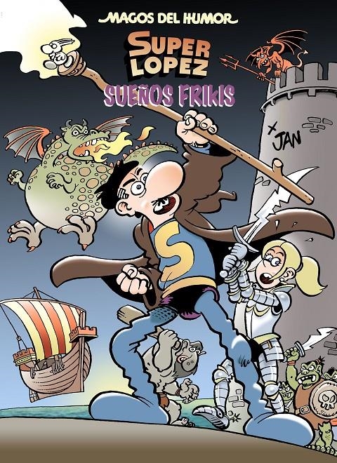 MAGOS DEL HUMOR # 213 SUPERLÓPEZ, SUEÑOS FRIKIS | 9788402425331 | JAN | Universal Cómics