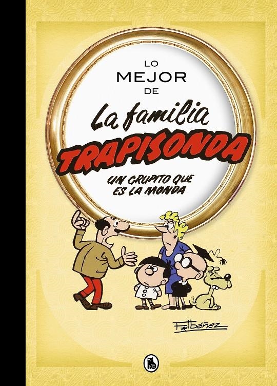 LO MEJOR DE LA FAMILIA TRAPISONDA, UN GRUPITO QUE ES LA MONDA | 9788402426611 | FRANCISCO IBÁÑEZ | Universal Cómics