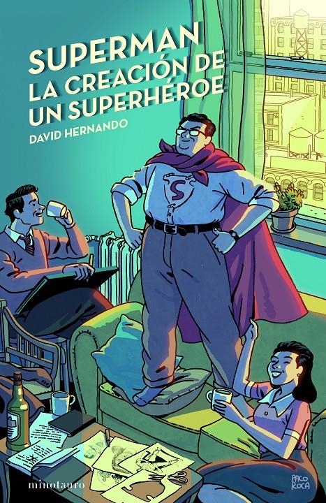 SUPERMAN, LA CREACIÓN DE UN SUPERHÉROE | 9788445012130 | DAVID HERNANDO | Universal Cómics