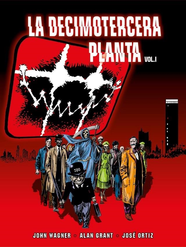 LA DECIMOTERCERA PLANTA # 01 | 9788418898631 | ALAN GRANT - JOHN WAGNER -JOSÉ ORTIZ | Universal Cómics